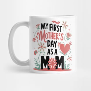 My first mother's day as a mom Mug